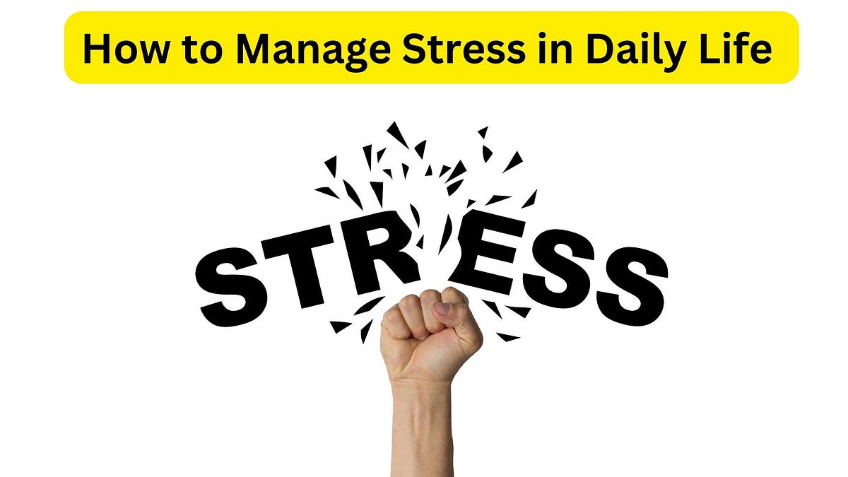 How To Manage Stress Levels In Daily Life Effectively