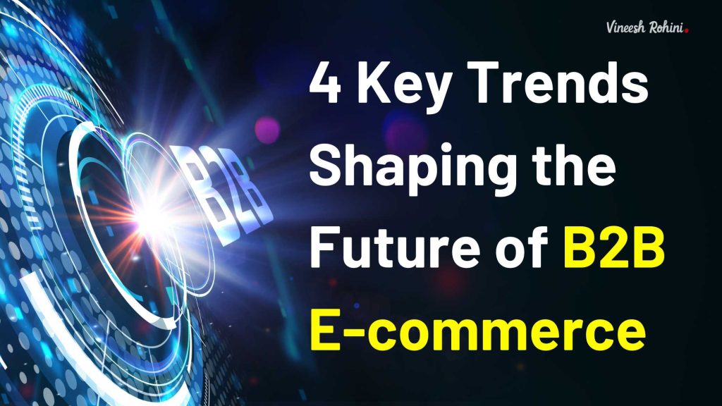 Trends Shaping The Future Of E-Commerce Industry