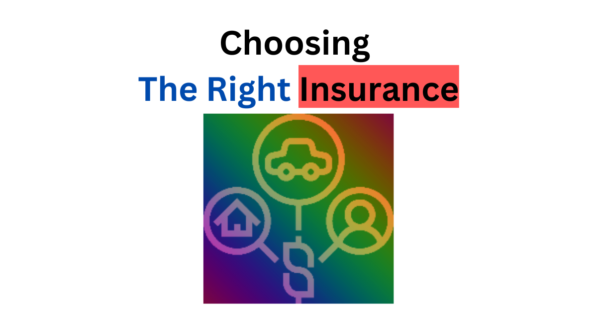 How to Choose the Right Insurance for You - World Culture Post How To Choose The Right Insurance For Your Needs