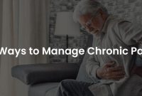 Effective Ways To Manage Chronic Pain Effectively Effective Ways To Manage Chronic Pain Effectively