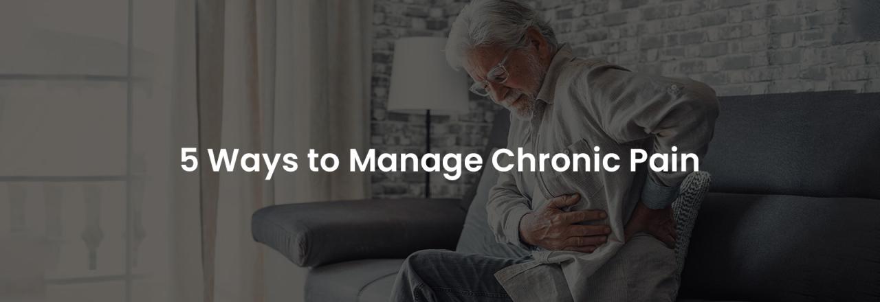 Effective Ways To Manage Chronic Pain Effectively