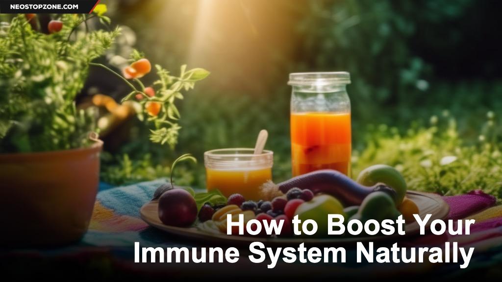 Best Ways to Boost Your Immune System Naturally