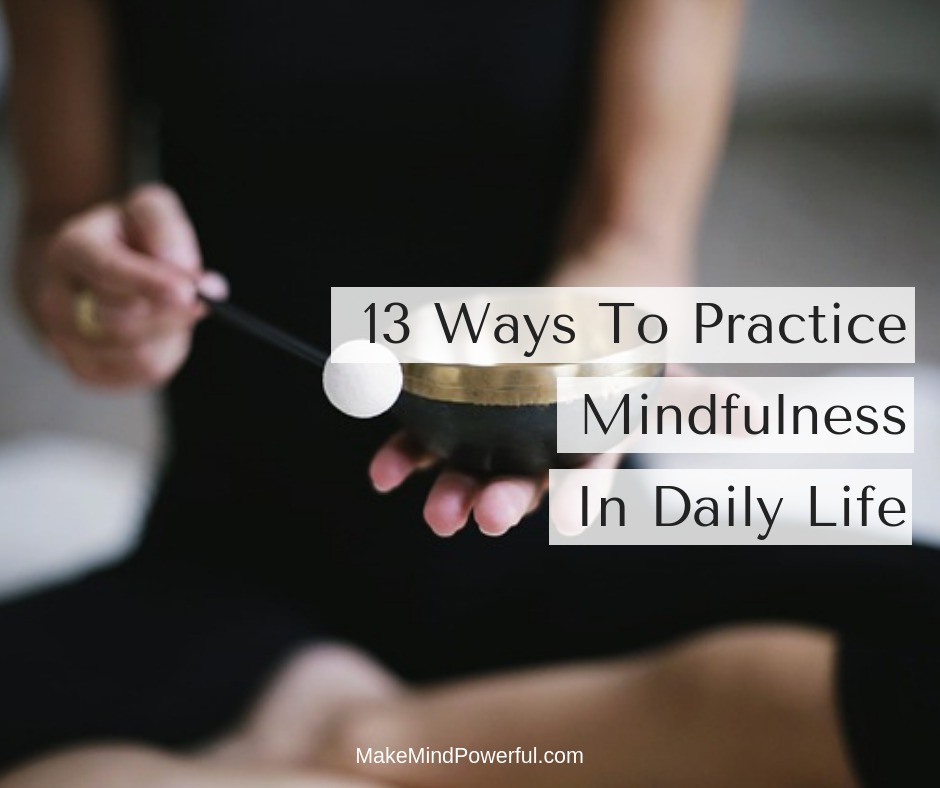Ways To Cultivate Mindfulness In Your Daily Routine